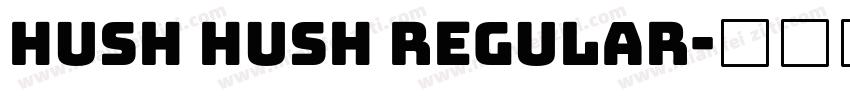 Hush Hush Regular字体转换